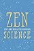 Zen Science: Stop and Smell the Universe
