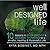 Well Designed Life: 10 Lessons in Brain Science & Design Thinking for a Mindful, Healthy, & Purposeful Life