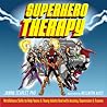 Superhero Therapy: Mindfulness Skills to Help Teens and Young Adults Deal with Anxiety, Depression, and Trauma