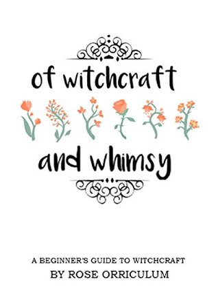 Of Witchcraft and Whimsy: A Beginner's Guide to Basic Witchcraft (Kindle Edition)