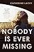 Nobody is Ever Missing