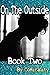 On The Outside (Book Two)