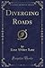 Diverging Roads (Classic Reprint)