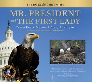 Mr. President and The First Lady: The DC Eagle Cam Project (Hardcover)