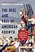 The Rise and Fall of American Growth by Robert J. Gordon