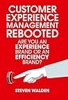 Customer Experience Management Rebooted: Are you an Experience brand or an Efficiency brand?