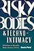 Risky Bodies & Techno-Intimacy: Reflections on Sexuality, Media, Science, Finance (Feminist Technosciences)