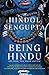 Being Hindu: Old Faith, New World and You