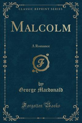 Malcolm: A Romance