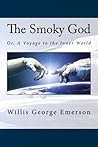 The Smoky God: Or...