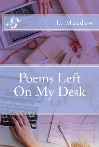 Poems Left On My Desk
