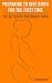 Preparing to give birth for the first time by Catherine Roy