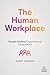 The Human Workplace: People...