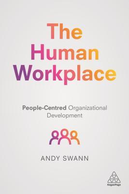 The Human Workplace: People-Centred Organizational Development (Paperback)