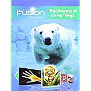 Sciencefusion: Student Edition Interactive Worktext Grades 6-8 Module B: The Diversity of Living Things 2012
