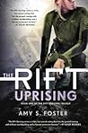 The Rift Uprising by Amy S. Foster