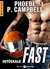 Fast - L'intégrale by Phoebe P. Campbell