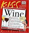 K.I.S.S. Guide to Wine (Keep It Simple)