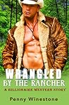 Wrangled By The Rancher by Penny Winestone