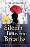 The Silence Between Breaths by Cath Staincliffe