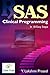 SAS Clinical Programming: In 18 Easy steps