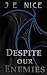 Despite Our Enemies (The La...