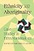 Ethnicity and Aboriginality: Case Studies in Ethnonationalism (Heritage)