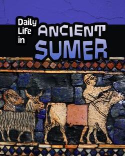 Daily Life in Ancient Sumer (Heinemann InfoSearch)