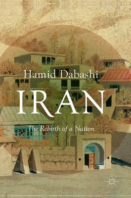 Iran: The Rebirth of a Nation (Hardcover)