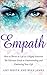 Empath: How to Thrive in Life as a Highly Sensitive - The Ultimate Guide to Understanding and Embracing Your Gift (Empath Series Book 1)