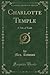 Charlotte Temple: A Tale of Truth (Classic Reprint)
