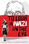 To Look a Nazi in the Eye: A teen's account of a war criminal trial