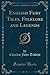 English Fairy Tales, Folklore and Legends by Charles John Tibbits