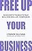 Free Up Your Business by Connor Gillivan