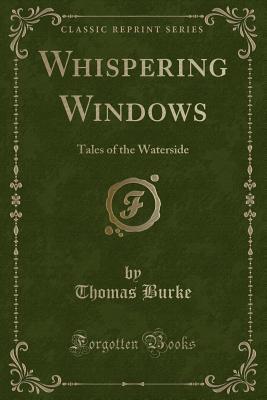 Whispering Windows: Tales of the Waterside (Classic Reprint)