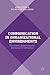 Communication in Organizational Environments: Functions, Determinants and Areas of Influence