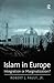 Islam in Europe: Integration or Marginalization?
