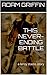 This Never-Ending Battle by Adam Griffin