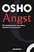 Angst: Die Unwägbarkeiten des Lebens verstehen und annehmen - mit Audio-Links (German Edition)