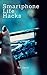 Smartphone Life Hacks