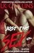 Just The Sex Vol. 2: 20 steamy sex scenes