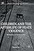 Children and the Afterlife of State Violence: Memories of Dictatorship (Memory Politics and Transitional Justice)