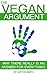 The Vegan Argument: Why There Really Is An Answer For Everything