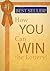 How YOU Can WIN the Lottery: The EASIEST guide to winning the lottery in 3 easy steps.
