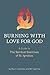 Burning with Love for God: A Guide to the Spiritual Exercises of St. Ignatius
