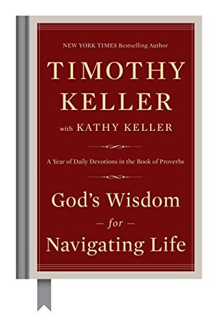 God's Wisdom for Navigating Life: A Year of Daily Devotions in the Book of Proverbs (Kindle Edition)