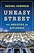 Uneasy Street: The Anxietie...