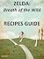 ZELDA Breath of the Wild: RECIPES GUIDE