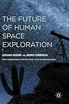The Future of Human Space Exploration The Future of Human Space Exploration