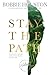 Stay The Path: Navigating the challenges and wonders of life, love and leadership